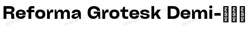 Reforma Grotesk Demi字体转换